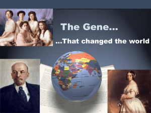 The Gene… …That changed the world