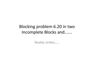 Blocking problem 6.20 in two Incomplete Blocks and……. Reality strikes…..