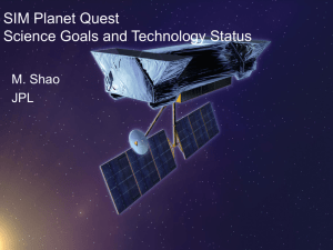 SIM Planet Quest Science Goals and Technology Status M. Shao JPL