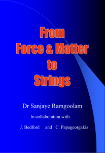 Dr Sanjaye Ramgoolam In collaboration with
