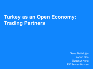 Turkey as an Open Economy: Trading Partners Serra Battaloğlu Aysun Can