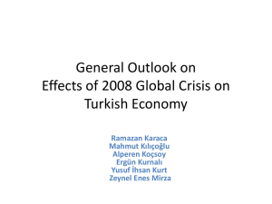 General Outlook on Effects of 2008 Global Crisis on Turkish Economy Ramazan Karaca