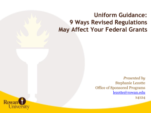 Uniform Guidance: 9 Ways Revised Regulations May Affect Your Federal Grants Presented by