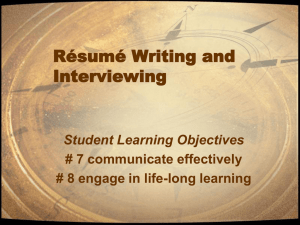Résumé Writing and Interviewing Student Learning Objectives # 7 communicate effectively