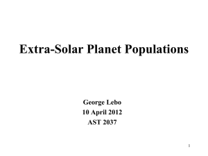 Extra-Solar Planet Populations George Lebo 10 April 2012 AST 2037