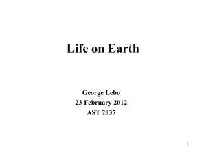 Life on Earth George Lebo 23 February 2012 AST 2037