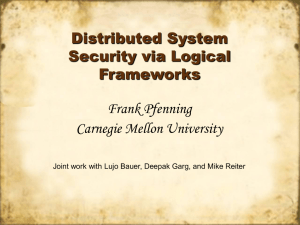Distributed System Security via Logical Frameworks Frank Pfenning