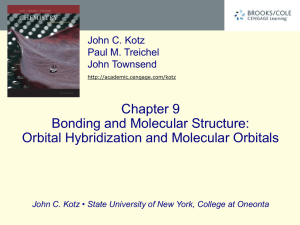 Chapter 9 Bonding and Molecular Structure: Orbital Hybridization and Molecular Orbitals