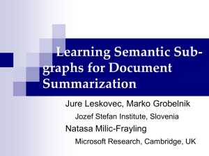 Learning Semantic Sub- graphs for Document Summarization Jure Leskovec, Marko Grobelnik