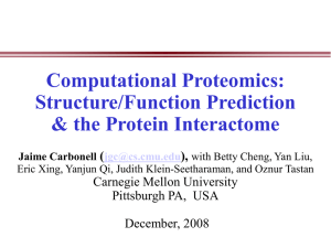 Computational Proteomics: Structure/Function Prediction &amp; the Protein Interactome (