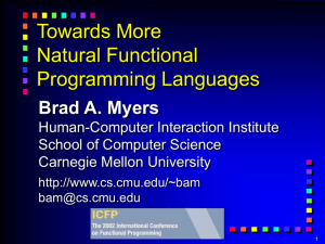 Towards More Natural Functional Programming Languages Brad A. Myers