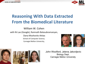 Reasoning With Data Extracted From the Biomedical Literature William W. Cohen