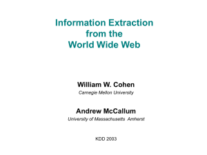 Information Extraction from the World Wide Web William W. Cohen