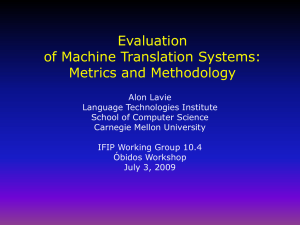 Evaluation of Machine Translation Systems: Metrics and Methodology
