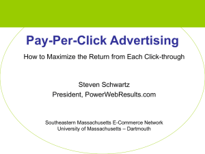 Pay-Per-Click Advertising How to Maximize the Return from Each Click-through Steven Schwartz