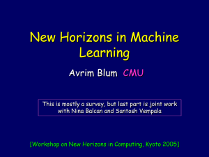 New Horizons in Machine Learning Avrim Blum CMU