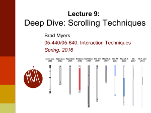 Deep Dive: Scrolling Techniques Lecture 9: Brad Myers 05-440/05-640: Interaction Techniques