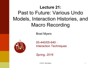 Past to Future: Various Undo Models, Interaction Histories, and Macro Recording Lecture 21: