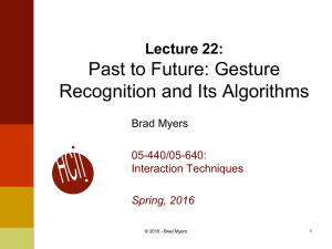 Past to Future: Gesture Recognition and Its Algorithms Lecture 22: Brad Myers