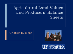 Agricultural Land Values and Producers’ Balance Sheets Charles B. Moss