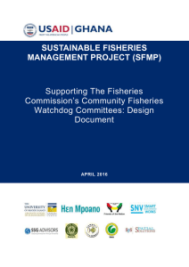 SUSTAINABLE FISHERIES MANAGEMENT PROJECT (SFMP) Supporting The Fisheries Commission’s Community Fisheries