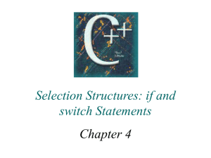 Selection Structures: if and switch Statements Chapter 4