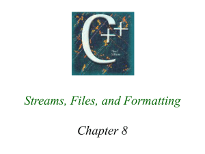 Streams, Files, and Formatting Chapter 8