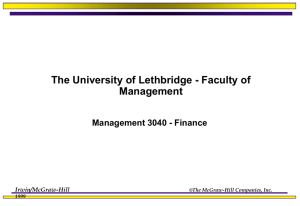 The University of Lethbridge - Faculty of Management Management 3040 - Finance Irwin/McGraw-Hill