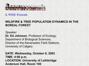 1. WILDFIRE &amp; TREE POPULATION DYNAMICS IN THE BOREAL FOREST Dr. Ed Johnson