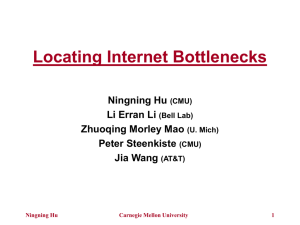 Locating Internet Bottlenecks Ningning Hu Li Erran Li Zhuoqing Morley Mao