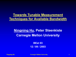 Towards Tunable Measurement Techniques for Available Bandwidth Ningning Hu, Peter Steenkiste
