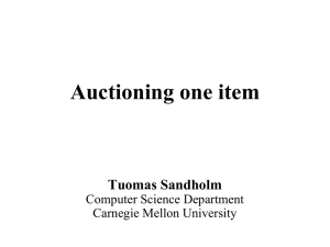 Auctioning one item Tuomas Sandholm Computer Science Department Carnegie Mellon University
