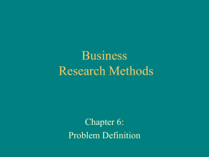Business Research Methods Chapter 6: Problem Definition