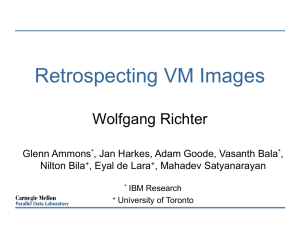 Retrospecting VM Images Wolfgang Richter Glenn Ammons