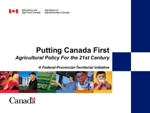 Putting Canada First Agricultural Policy For the 21st Century A Federal-Provincial-Territorial Initiative