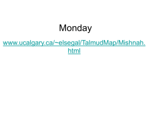 Monday www.ucalgary.ca/~elsegal/TalmudMap/Mishnah. html