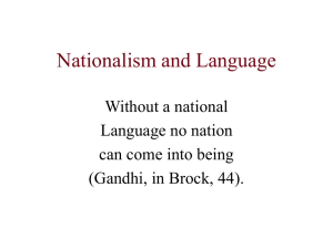 Nationalism and Language Without a national Language no nation can come into being