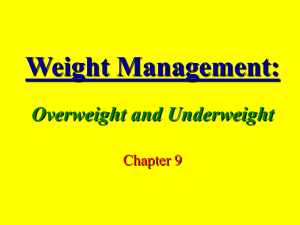 Weight Management: Overweight and Underweight Chapter 9