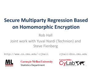 Secure Multiparty Regression Based on Homomorphic Encryption Rob Hall