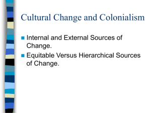 Cultural Change and Colonialism Internal and External Sources of Change.
