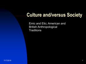 Culture and/versus Society Emic and Etic; American and British Anthropological Traditions