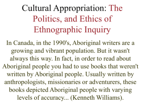 Cultural Appropriation: The Politics, and Ethics of Ethnographic Inquiry