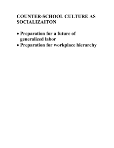 COUNTER-SCHOOL CULTURE AS SOCIALIZAITON  generalized labor