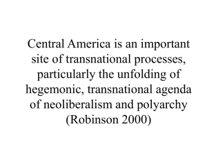 Central America is an important site of transnational processes, hegemonic, transnational agenda