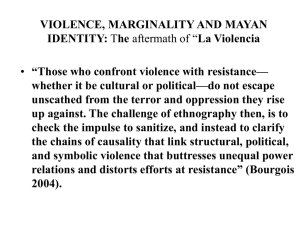 VIOLENCE, MARGINALITY AND MAYAN IDENTITY: