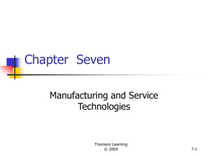 Chapter  Seven Manufacturing and Service Technologies Thomson Learning