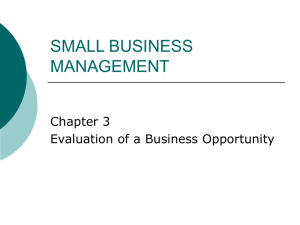 SMALL BUSINESS MANAGEMENT Chapter 3 Evaluation of a Business Opportunity