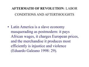 • Latin America is a slave economy
