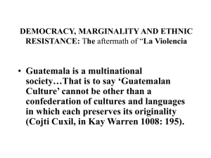 Guatemala is a multinational society…That is to say ‘Guatemalan