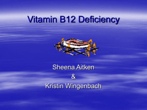 Vitamin B12 Deficiency Sheena Aitken &amp; Kristin Wingenbach